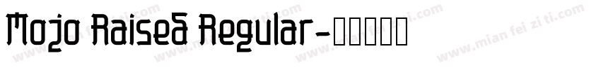 Mojo Raised Regular字体转换